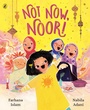 Cover: Not Now, Noor! - Puffin