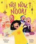 Cover: Not Now, Noor! - Puffin