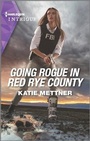 Cover: Going Rogue in Red Rye County - HARLEQUIN INTRIGUE