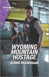 Abbildung von: Wyoming Mountain Hostage - HARLEQUIN INTRIGUE