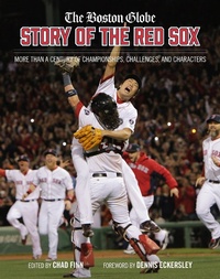 Abbildung von: The Boston Globe Story of the Red Sox - Running Press Adult