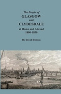 Cover: The People of Glasgow and Clydesdale at Home and Abroad, 1800-1850 - Clearfield