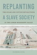 Cover: Replanting a Slave Society - Naval Institute Press