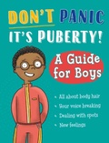 Cover: Don't Panic, It's Puberty!: A Guide for Boys - Franklin Watts Ltd