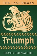 Cover: The Last Roman: Triumph - McBooks Press