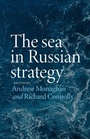 Cover: The Sea in Russian Strategy - Manchester University Press
