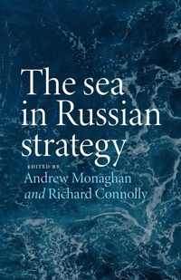 Enlarge image Cover: The Sea in Russian Strategy - Manchester University Press
