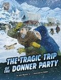 Cover: The Tragic Trip of The Donner Party - Stone Arch Books