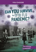 Cover: Can You Survive the 1918 Flu Pandemic - Stone Arch Books
