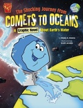 Cover: The Shocking Journey From Comets To Oceans - Stone Arch Books