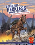 Cover: Sergeant Reckless Braves the Battlefield - Stone Arch Books