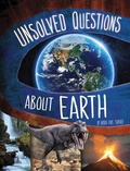 Cover: Unsolved Questions about Earth - Capstone Press
