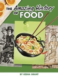 Cover: The Amazing History of Food - Capstone Press