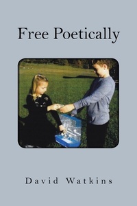 Enlarge image Cover: Free Poetically - Xlibris Us