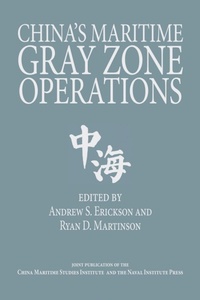 Enlarge image Cover: China's Maritime Gray Zone Operations - Naval Institute Press