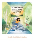Cover: Sometimes I Feel Like a River - Groundwood Books Ltd ,Canada