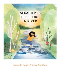Enlarge image Cover: Sometimes I Feel Like a River - Groundwood Books Ltd ,Canada