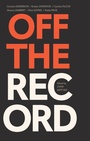 Cover: Off the Record - Biblioasis
