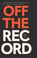 Cover: Off the Record - Biblioasis