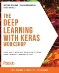 Cover: The Deep Learning with Keras Workshop - Packt Publishing