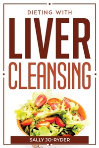 Abbildung von: Dieting With Liver Cleansing - Sally Jo-Ryder