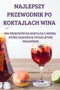 Cover: Najlepszy Przewodnik Po Koktajlach Wina - Barbara Nowak