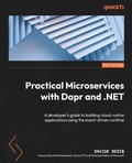 Cover: Practical Microservices with Dapr and .NET. - Packt Publishing Limited