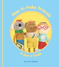 Enlarge image Cover: How to Make Friends: A Bear's Guide - Berbay Publishing