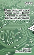 Cover: Effects, Applications and Future Scope of Recent Advances in Healthcare and Education Sectors - Central West Publishing