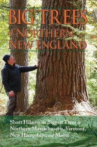 Enlarge image Cover: Big Trees of Northern New England - Kevin Martin