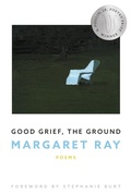Cover: Good Grief, the Ground - BOA Editions, Limited