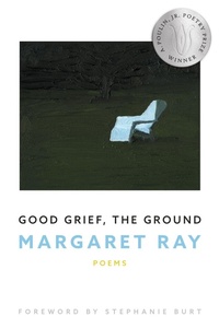 Enlarge image Cover: Good Grief, the Ground - BOA Editions, Limited