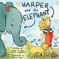 Cover: Harper and the Elephant - Alanna Rusnak Publishing