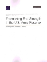 Enlarge image Cover: Forecasting End Strength in the U.S. Army Reserve - RAND Corporation