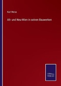 Cover: Alt- und Neu-Wien in seinen Bauwerken - Salzwasser-Verlag