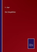 Cover: Die Ziergehoelze - Salzwasser-Verlag