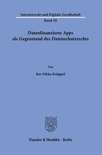 Abbildung von: Datenfinanzierte Apps als Gegenstand des Datenschutzrechts. - Duncker & Humblot