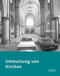 Abbildung von: Umnutzung von Kirchen - Bauhaus-Universitätsverlag Weimar