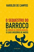 Cover: O sequestro do barroco na formacao da literatura brasileira - Editora Iluminuras Ltda.