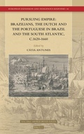 Cover: Pursuing Empire: Brazilians, the Dutch and the Portuguese in Brazil and the South Atlantic, c.1620-1660 - Brill