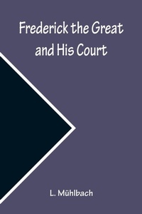 Abbildung von: Frederick the Great and His Court - ALPHA EDITION
