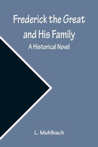 Abbildung von: Frederick the Great and His Family - ALPHA EDITION