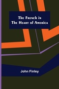 Cover: The French in the Heart of America - ALPHA EDITION