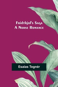 Abbildung von: Fridthjof's Saga; a Norse romance - ALPHA EDITION