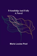 Cover: Friendship and Folly A Novel - ALPHA EDITION