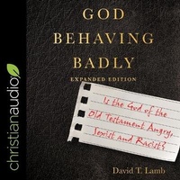 Enlarge image Cover: God Behaving Badly (Expanded Edition) - Christianaudio