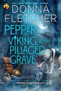Cover: Pepper, the Viking & the Pillaged Grave (Pepper the Prepper Mystery Series, #2) - Donna Fletcher