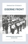 Cover: Eiserne Front - Weimarer Verlagsgesellschaft ein Imprint von Verlagshaus R&ouml;merweg