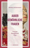 Cover: Au&szlig;ergew&ouml;hnliche Frauen - marix Verlag ein Imprint von Verlagshaus R&ouml;merweg