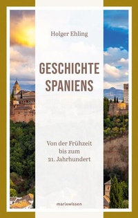 Bild: Geschichte Spaniens - marix Verlag ein Imprint von Verlagshaus Römerweg